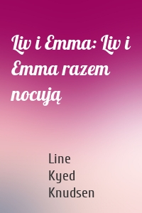 Liv i Emma: Liv i Emma razem nocują