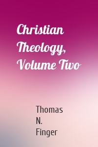 Christian Theology, Volume Two