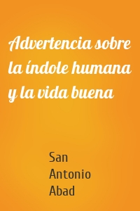 Advertencia sobre la índole humana y la vida buena