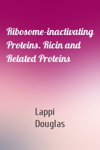 Ribosome-inactivating Proteins. Ricin and Related Proteins