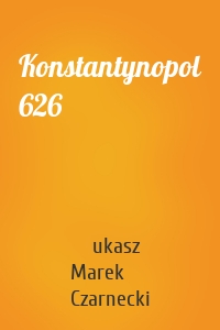 Konstantynopol 626