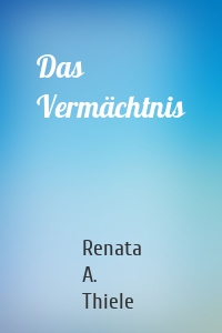 Das Vermächtnis