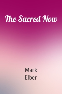 The Sacred Now