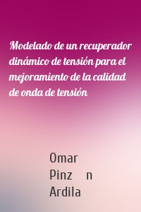 Modelado de un recuperador dinámico de tensión para el mejoramiento de la calidad de onda de tensión