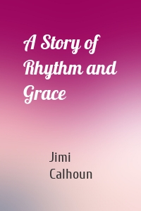 A Story of Rhythm and Grace