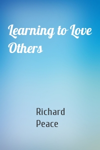 Learning to Love Others