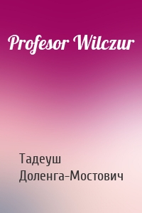 Profesor Wilczur