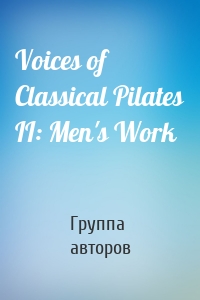 Voices of Classical Pilates II: Men's Work