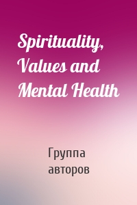 Spirituality, Values and Mental Health