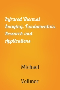 Infrared Thermal Imaging. Fundamentals, Research and Applications