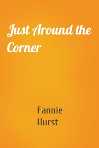 Just Around the Corner