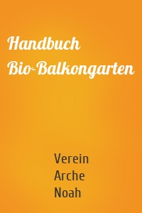 Handbuch Bio-Balkongarten