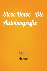 Steve Howe - Die Autobiografie