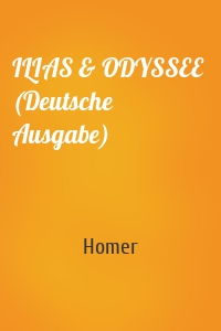 ILIAS & ODYSSEE  (Deutsche Ausgabe)