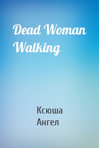 Dead Woman Walking