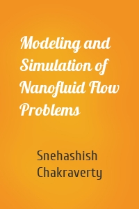 Modeling and Simulation of Nanofluid Flow Problems