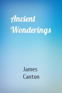 Ancient Wonderings