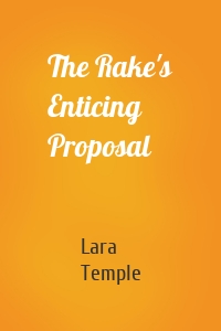 The Rake's Enticing Proposal