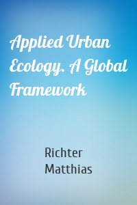 Applied Urban Ecology. A Global Framework