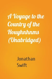 A Voyage to the Country of the Houyhnhnms (Unabridged)