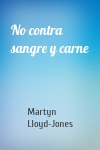 No contra sangre y carne