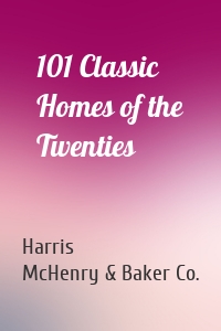 101 Classic Homes of the Twenties