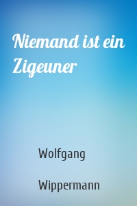 Niemand ist ein Zigeuner