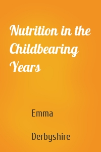 Nutrition in the Childbearing Years