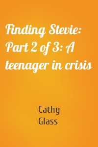 Finding Stevie: Part 2 of 3: A teenager in crisis