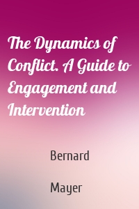 The Dynamics of Conflict. A Guide to Engagement and Intervention