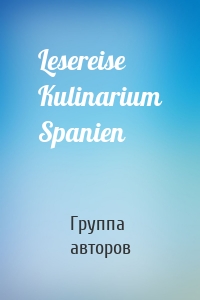 Lesereise Kulinarium Spanien