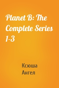 Planet B: The Complete Series 1-3