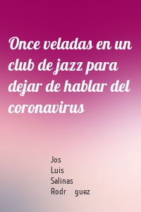 Once veladas en un club de jazz para dejar de hablar del coronavirus