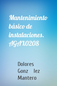 Mantenimiento básico de instalaciones. AGAX0208