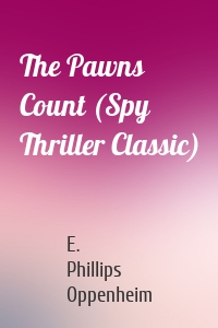 The Pawns Count (Spy Thriller Classic)