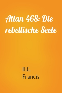 Atlan 468: Die rebellische Seele