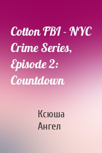 Cotton FBI - NYC Crime Series, Episode 2: Countdown