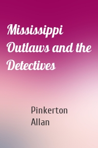 Mississippi Outlaws and the Detectives