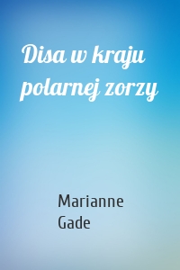 Disa w kraju polarnej zorzy