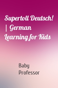 Supertoll Deutsch! | German Learning for Kids