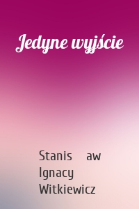 Jedyne wyjście