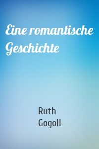 Eine romantische Geschichte