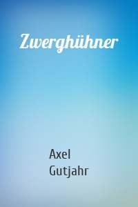 Zwerghühner