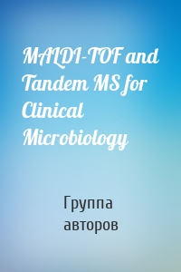 MALDI-TOF and Tandem MS for Clinical Microbiology