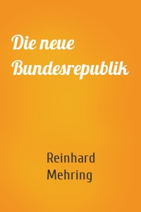 Die neue Bundesrepublik