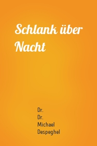 Schlank über Nacht