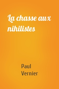 La chasse aux nihilistes
