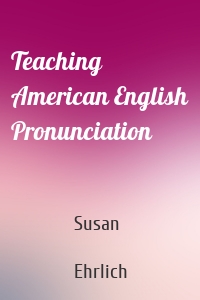 Teaching American English Pronunciation