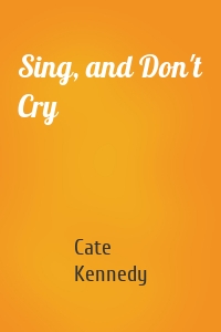 Sing, and Don't Cry