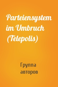 Parteiensystem im Umbruch (Telepolis)